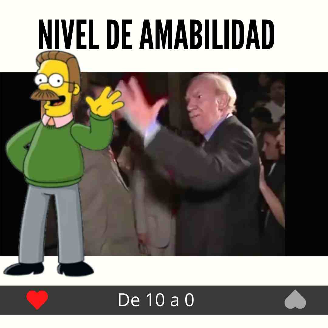 Vemos como el nivel de amabilidad puede ir desde Ned Flanders hasta Fernando Fernán Gómez